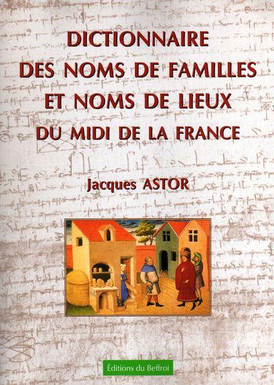 Dictionnaire des noms de famille et noms de lieux du midi de la france 1 